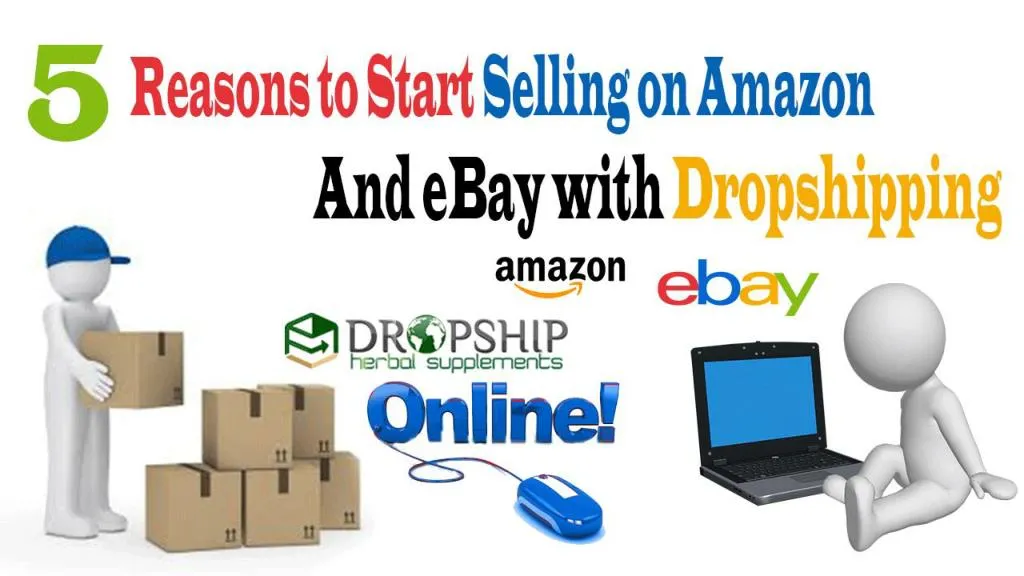 Ppt 5 Reasons To Start Selling On Amazon And Ebay With Dropshipping Powerpoint Presentation Id