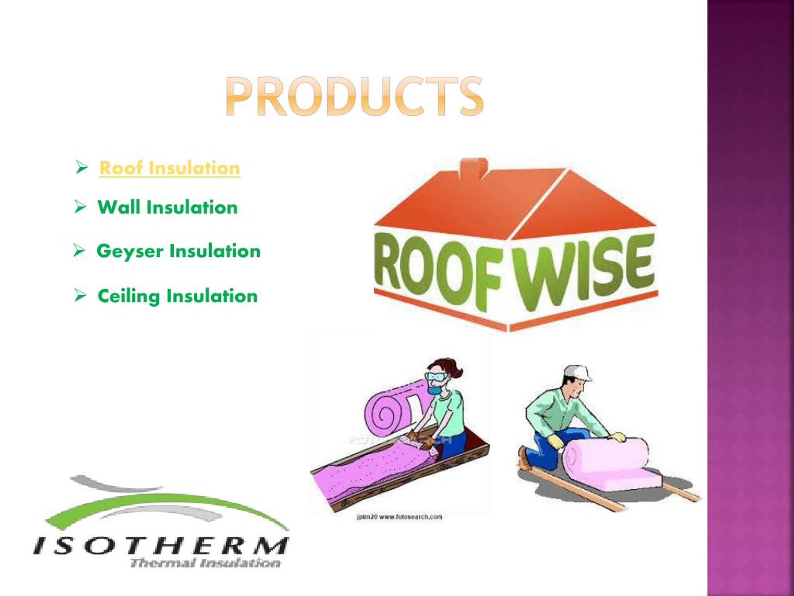 Wall Insulation, Roof Insulation, Floor Insulation