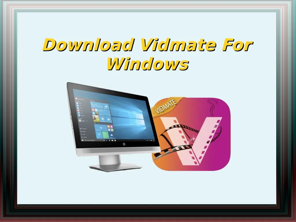 Ppt - Download Vidmate For Windows Powerpoint Presentation, Free 