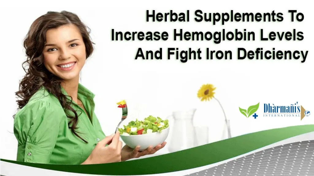 PPT Herbal Supplements To Increase Hemoglobin Levels And Fight Iron