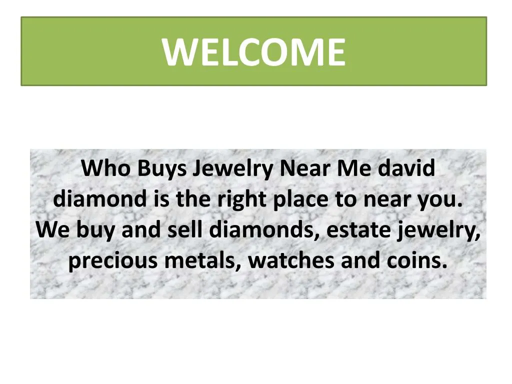 PPT Who Buys Jewelry Near Me PowerPoint Presentation Free Download 
