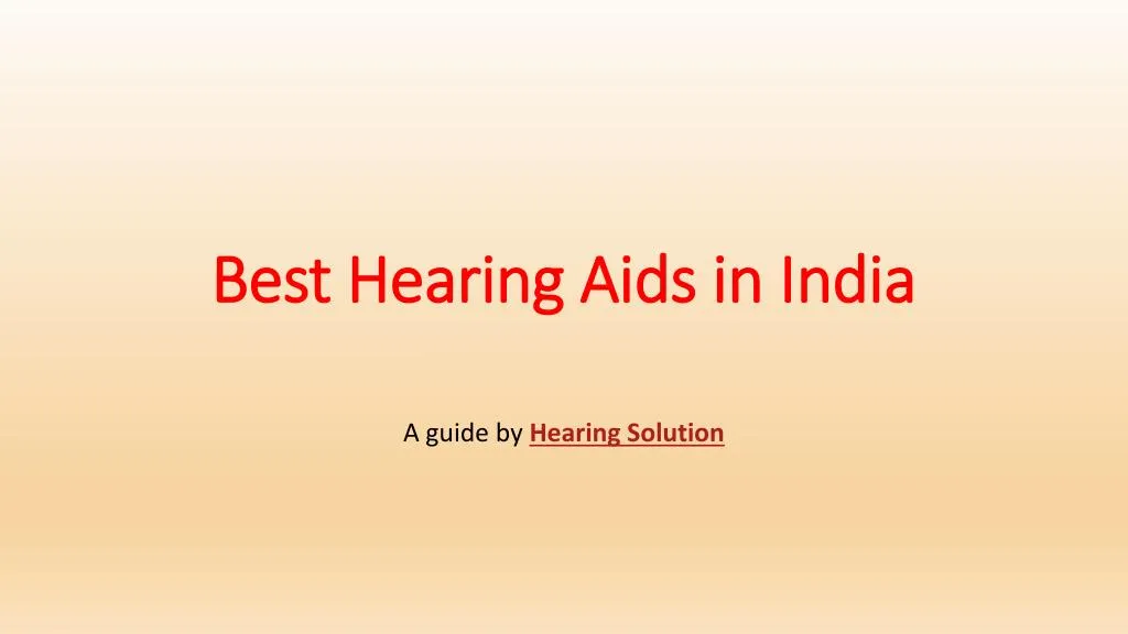PPT Best Hearing Aids in IndiaAffordable Hearing Aids PowerPoint