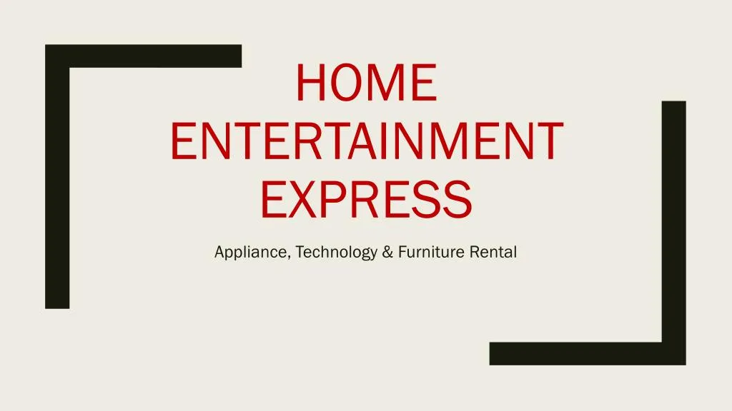 Ppt Home Entertainment Express Furniture Rental Powerpoint