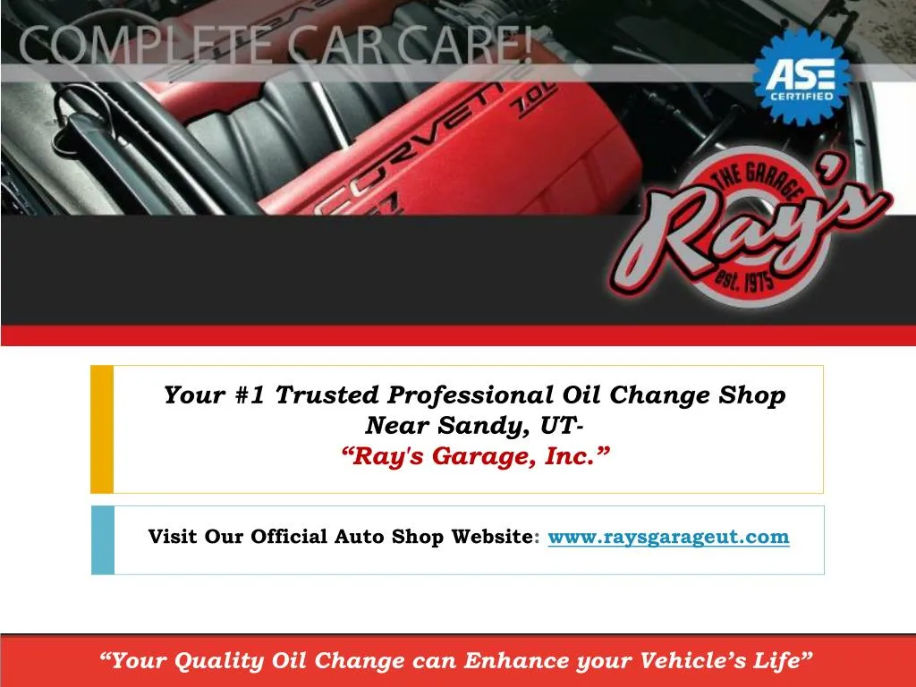 your 1 trusted professional oil change shop near sandy ut ray s garage inc n.