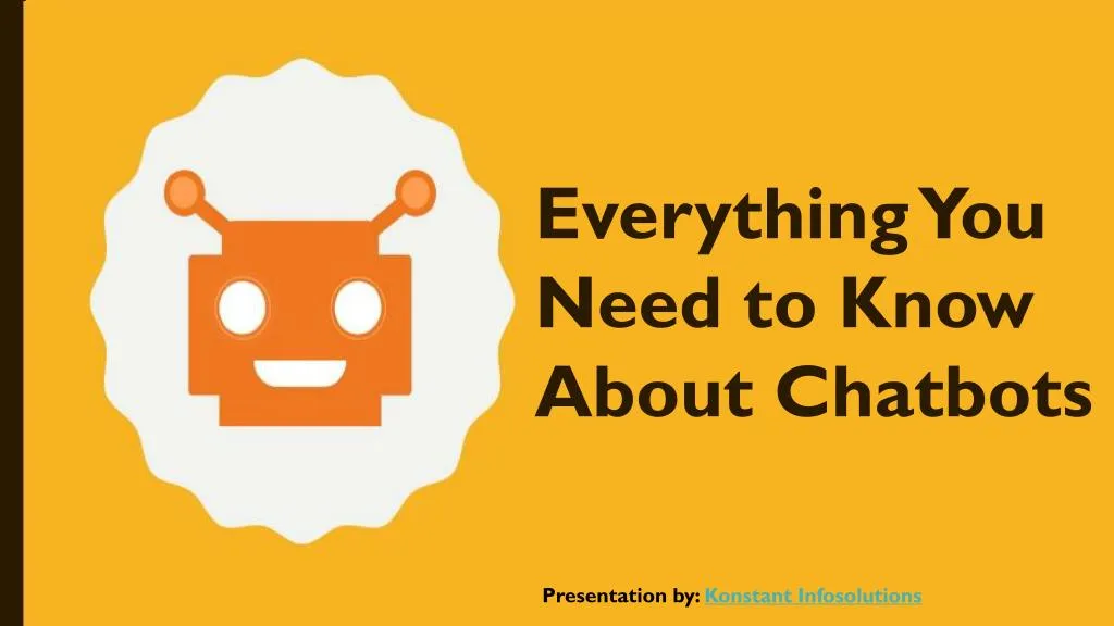 everything you need to know about chatbots n.