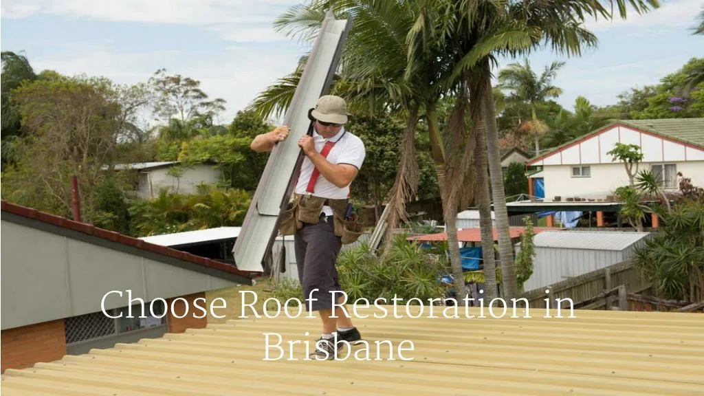 Ppt Roof Restoration Brisbane At Affordable Rates Powerpoint