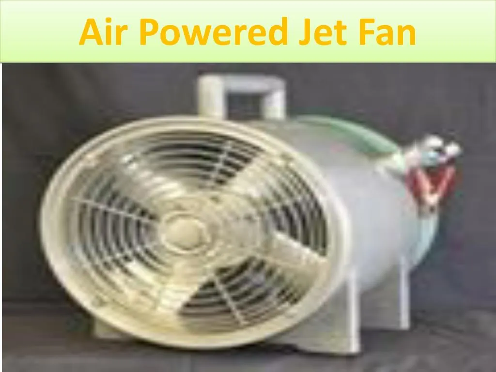 PPT Pneumatic Jet Fan PowerPoint Presentation, free download ID7633314