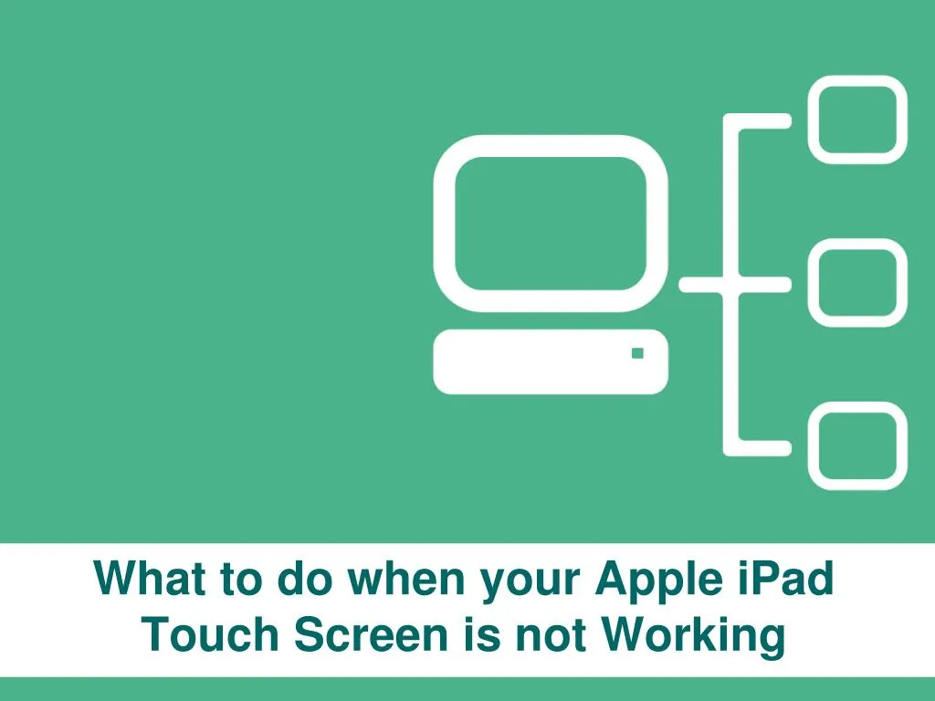 ppt-what-to-do-when-your-apple-i-pad-touch-screen-is-not-working