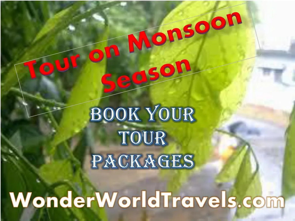 tour on monsoon season n.