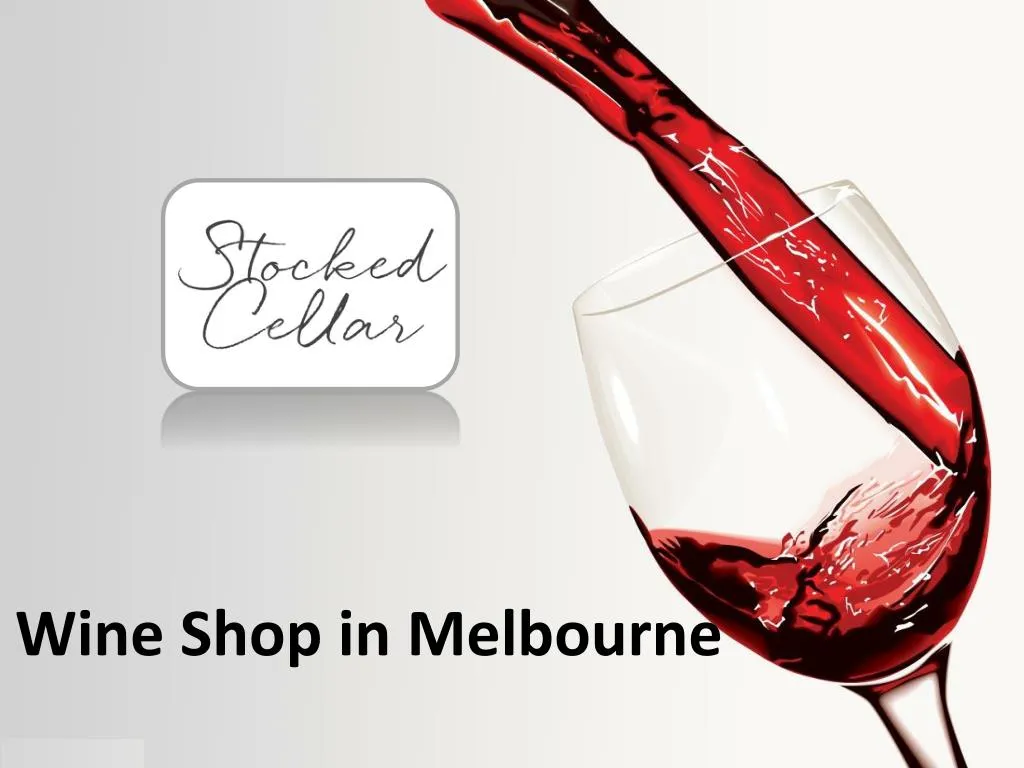 PPT Champagne Gift Delivery Melbourne Stockedcellar PowerPoint Presentation ID7637447