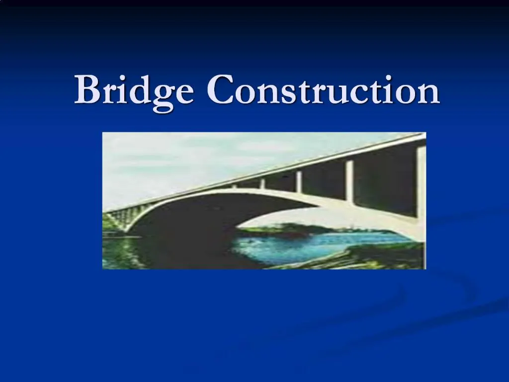 PPT - Bridge Construction PowerPoint Presentation, Free Download - ID ...