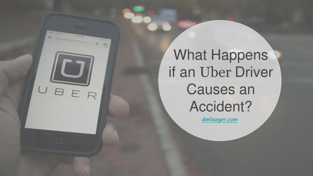 PPT - What Happens if an Uber or Lyft Driver Causes an Accident ...