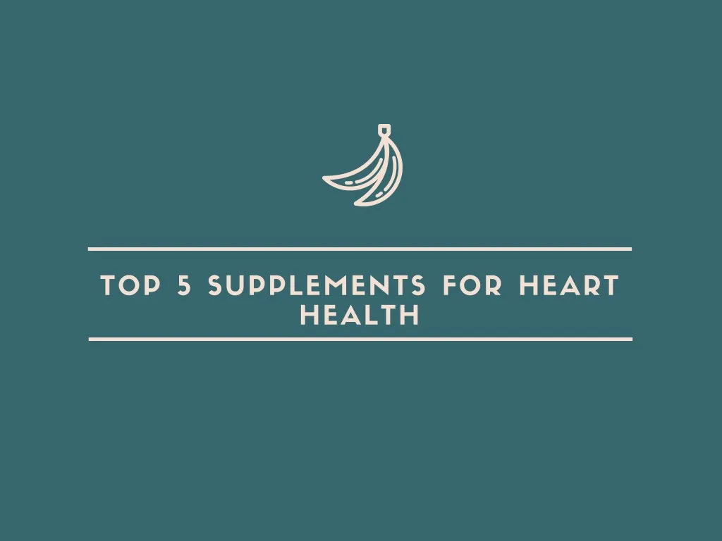 top 5 supplements for heart health n.