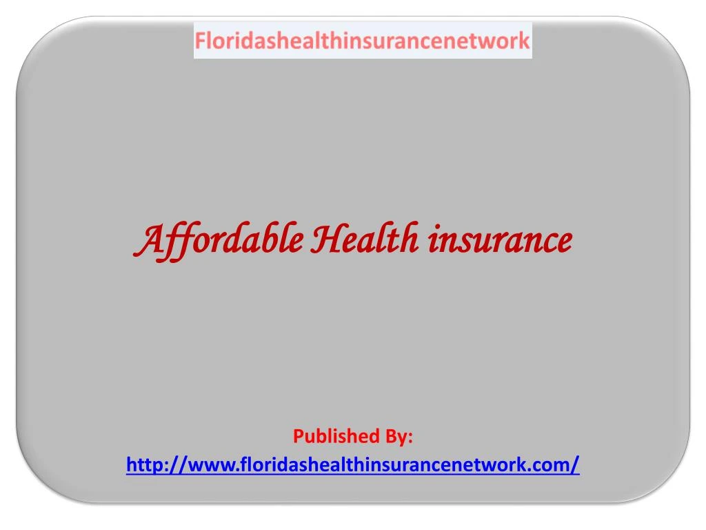 PPT - Floridas Health Insurance Network PowerPoint Presentation, Free ...