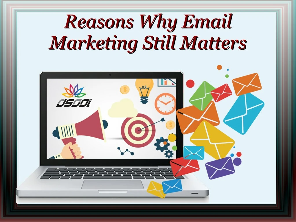 reasons why email reasons why email marketing n.