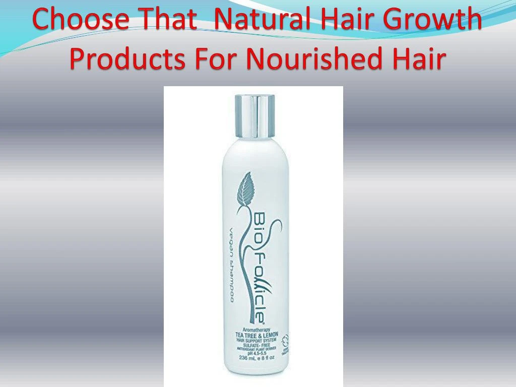 choose that natural hair growth products for nourished hair n.