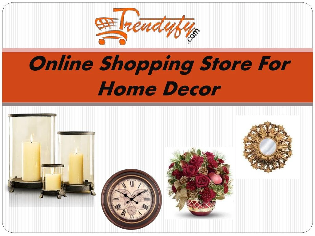 Ppt Home Decor Stores Online Shopping In India At Trendyfy Com