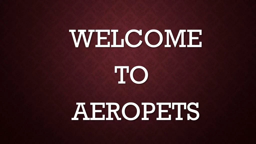 welcome to aeropets n.