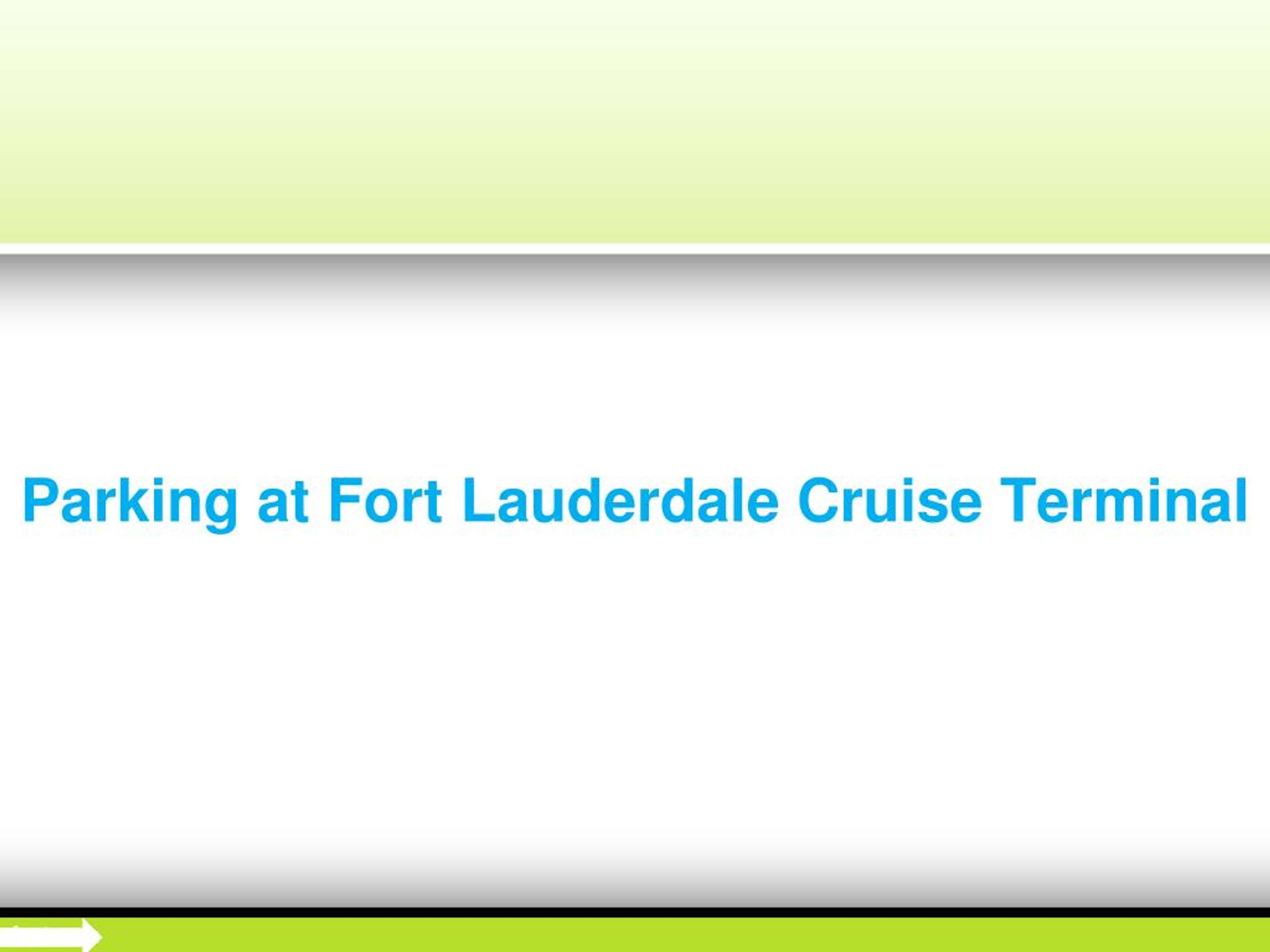 PPT - Parking at Fort Lauderdale Cruise Terminal PowerPoint