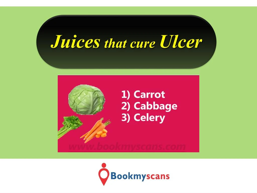 PPT Stay Healthy! Cure Ulcer with these Juices BookMyScans PowerPoint Presentation ID7654549