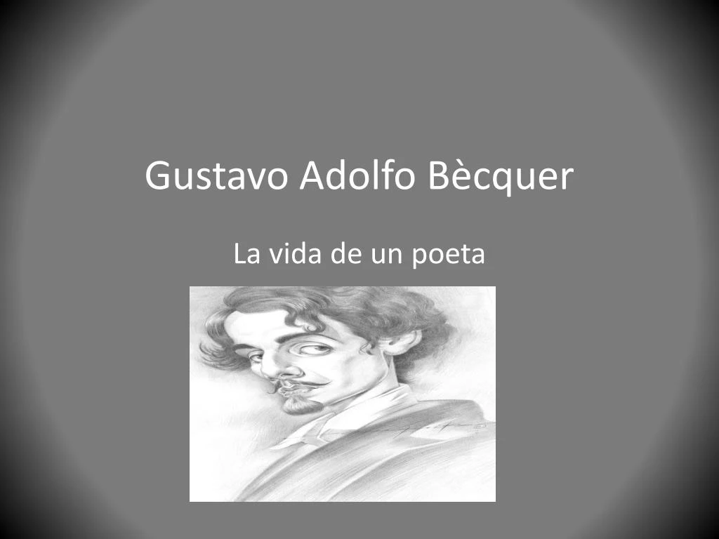 PPT - Gustavo Adolfo Bècquer PowerPoint Presentation, Free Download ...