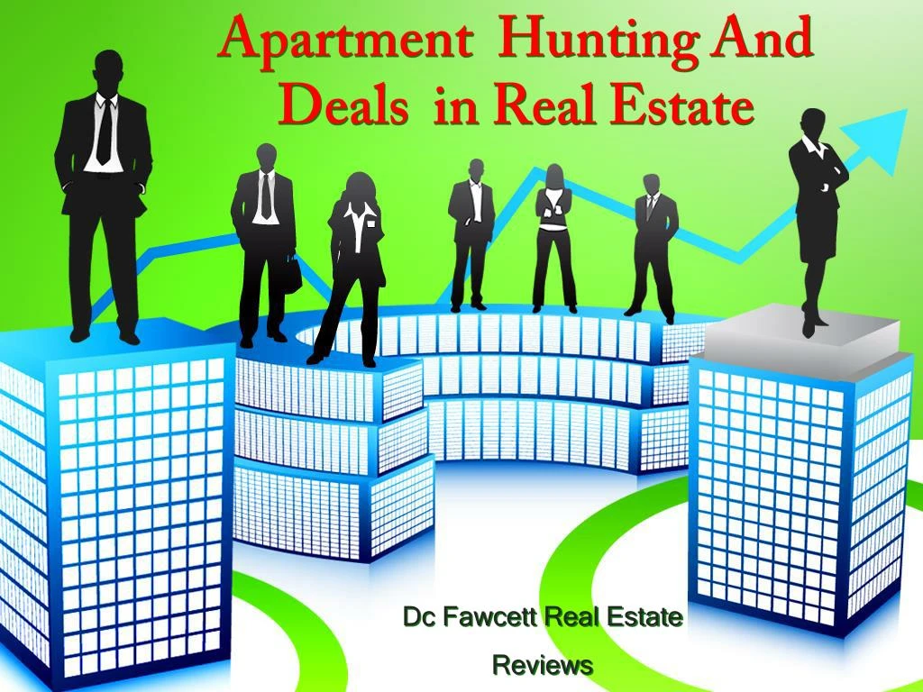 apartment hunting and deals in real estate n.