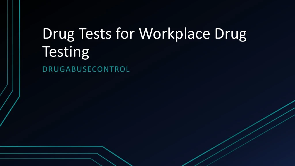 PPT - Drug Tests for Workplace Drug Testing PowerPoint Presentation, free download - ID:7656465