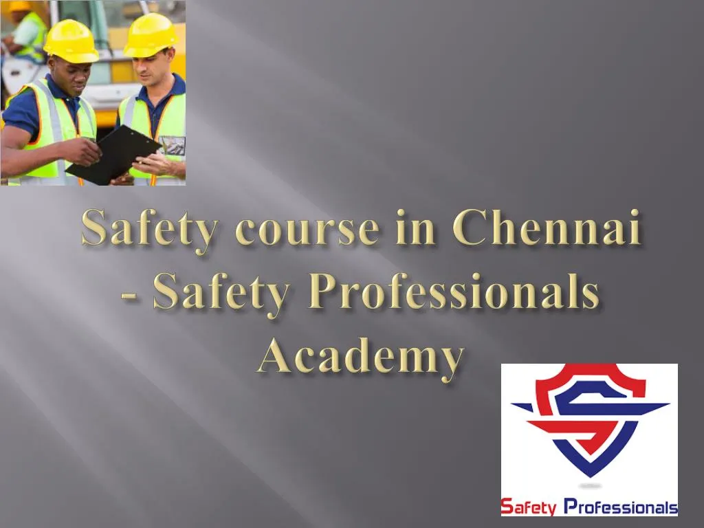 safety course in chennai s afety professionals academy n.