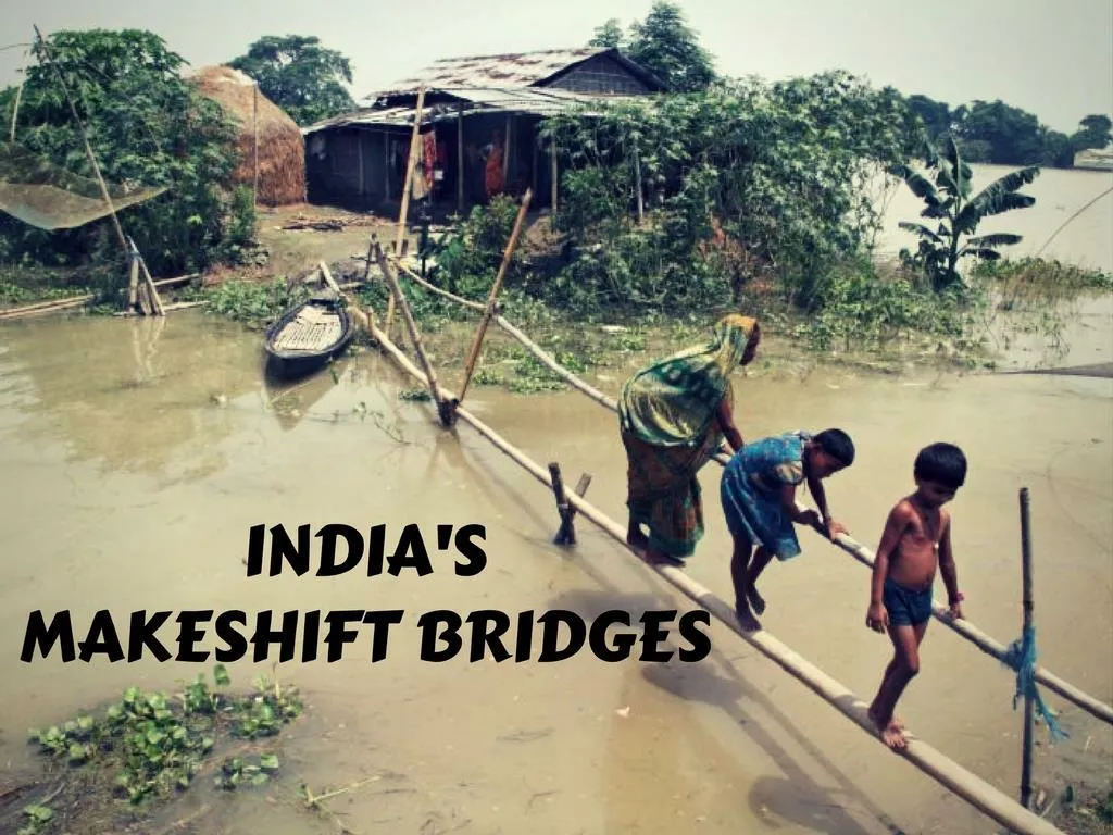 india s makeshift bridges n.