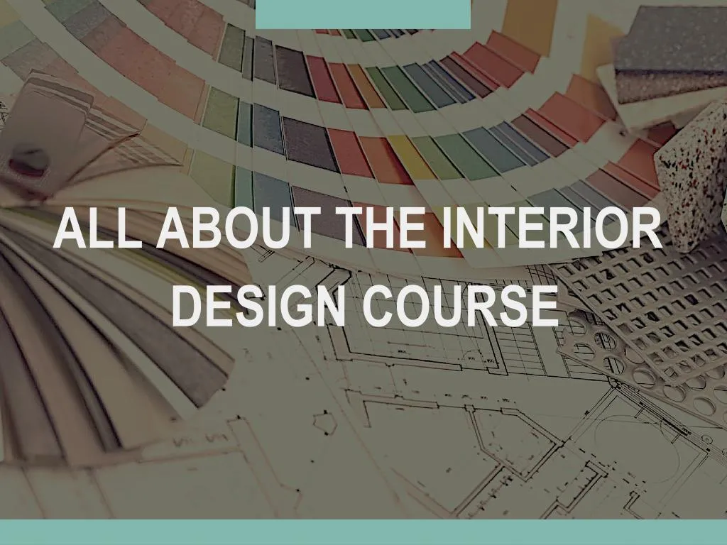 ppt-all-about-the-interior-design-course-powerpoint-presentation