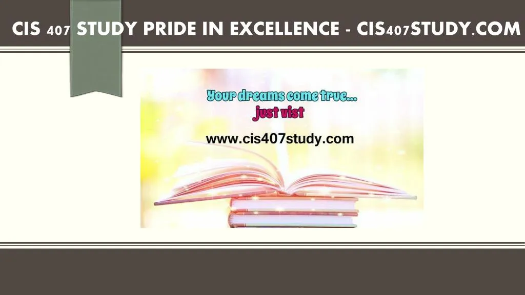 PPT - CIS 407 STUDY Pride In Excellence /cis407study.com PowerPoint ...