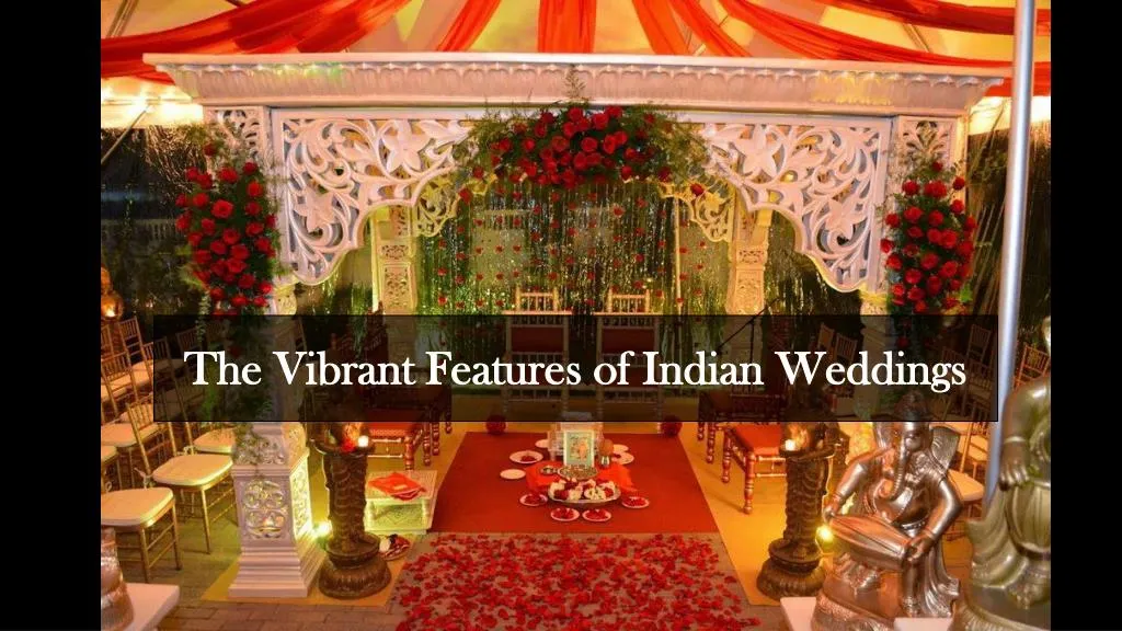 the vibrant features of indian weddings n.