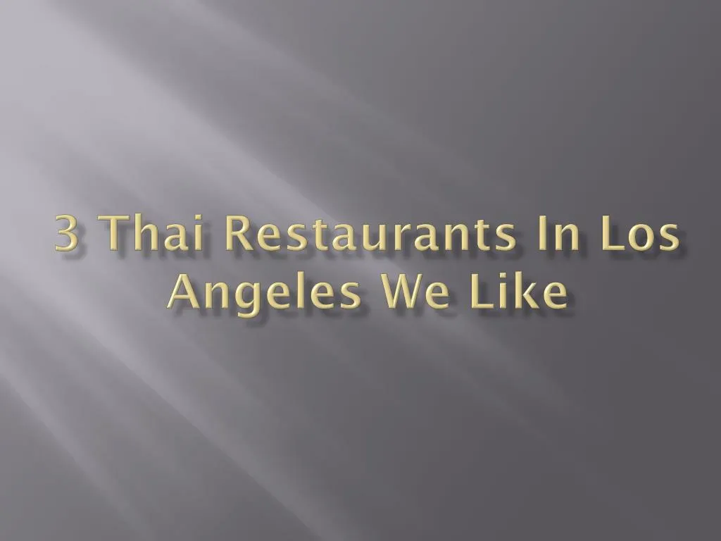 3 thai restaurants in los angeles we like n.