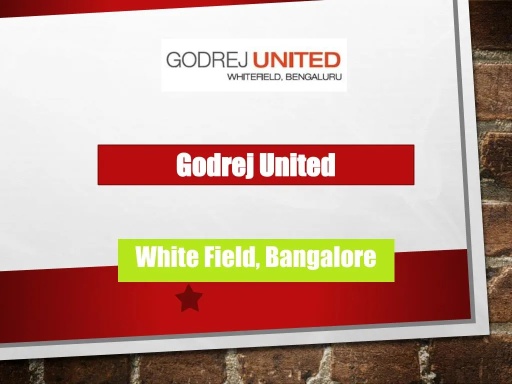PPT Godrej United White Field, Bangalore9821798104 PowerPoint