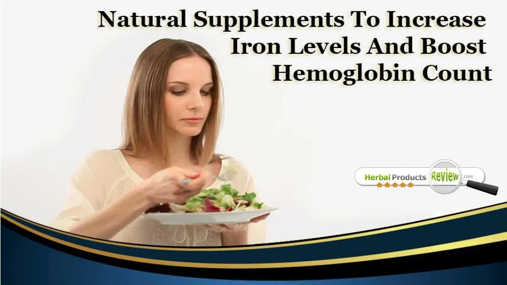 Ppt Natural Supplements To Increase Iron Levels And Boost Hemoglobin