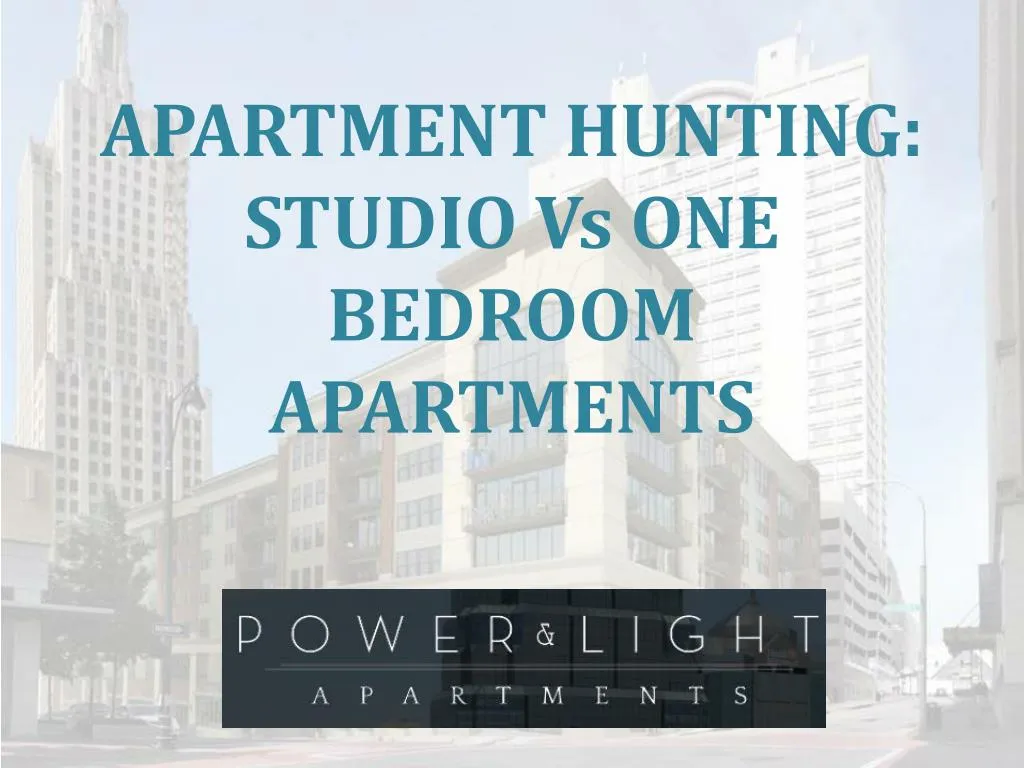 Ppt Apartment Hunting Studio Vs One Bedroom Apartments