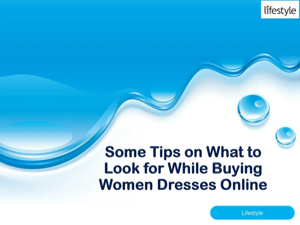 some tips on what to look for while buying women dresses online n.