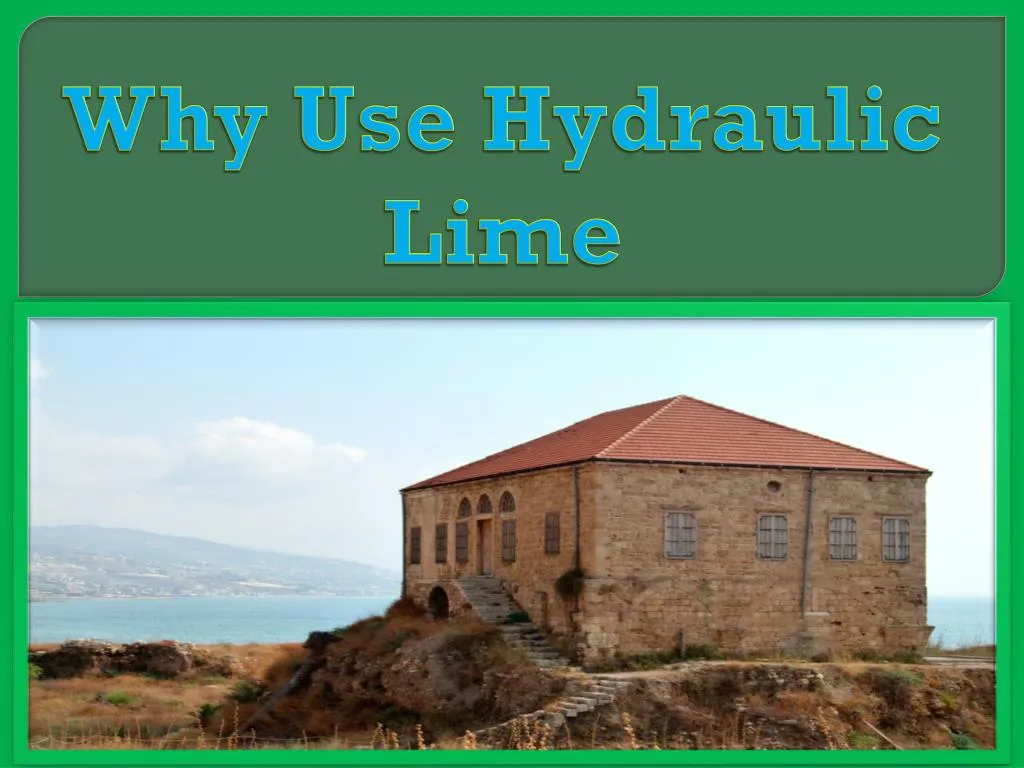 PPT Why Use Hydraulic Lime PowerPoint Presentation, free download