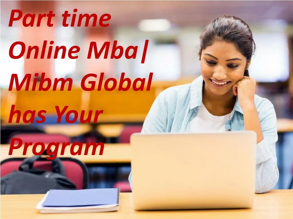 PPT - Part Time Online Mba| Mibm Global PowerPoint Presentation, Free ...