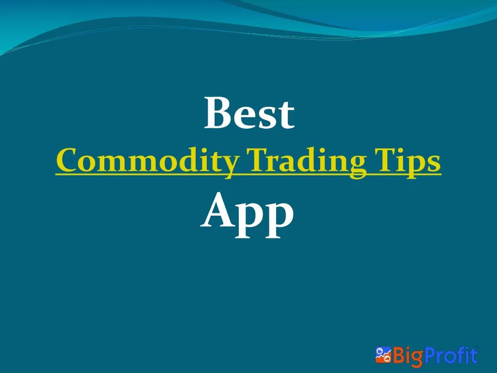 best commodity trading tips app n.