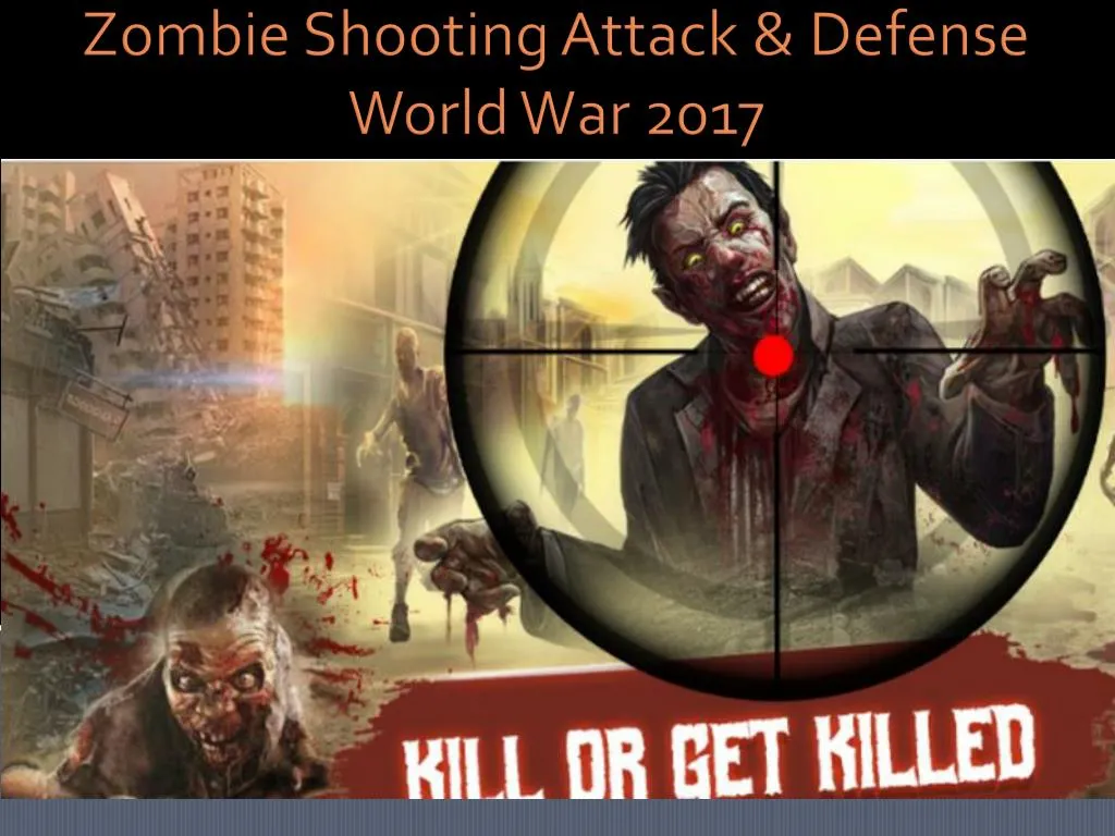 zombie shooting attack defense world war 2017 n.