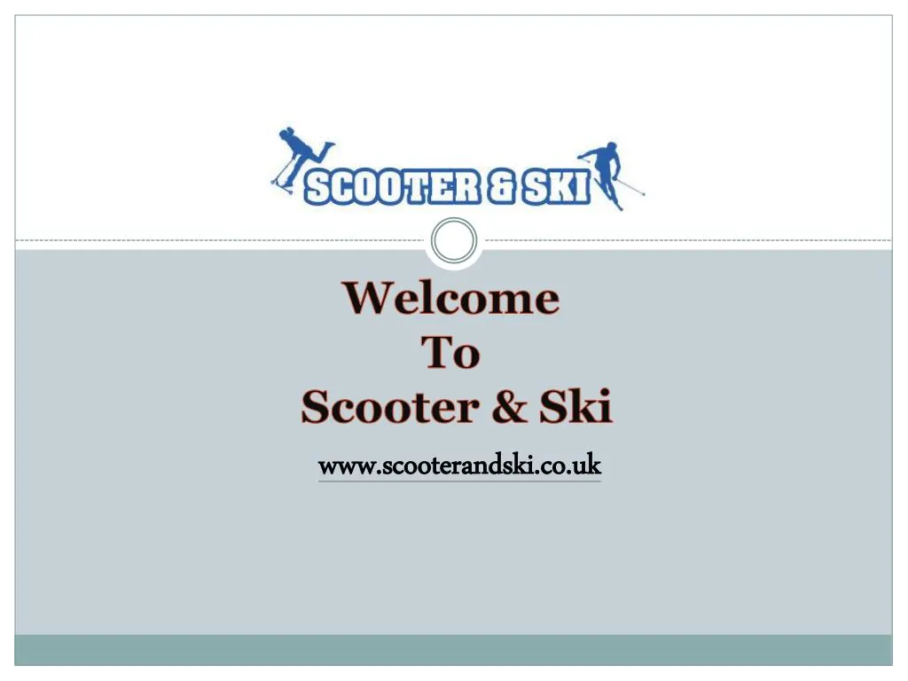welcome to scooter ski n.