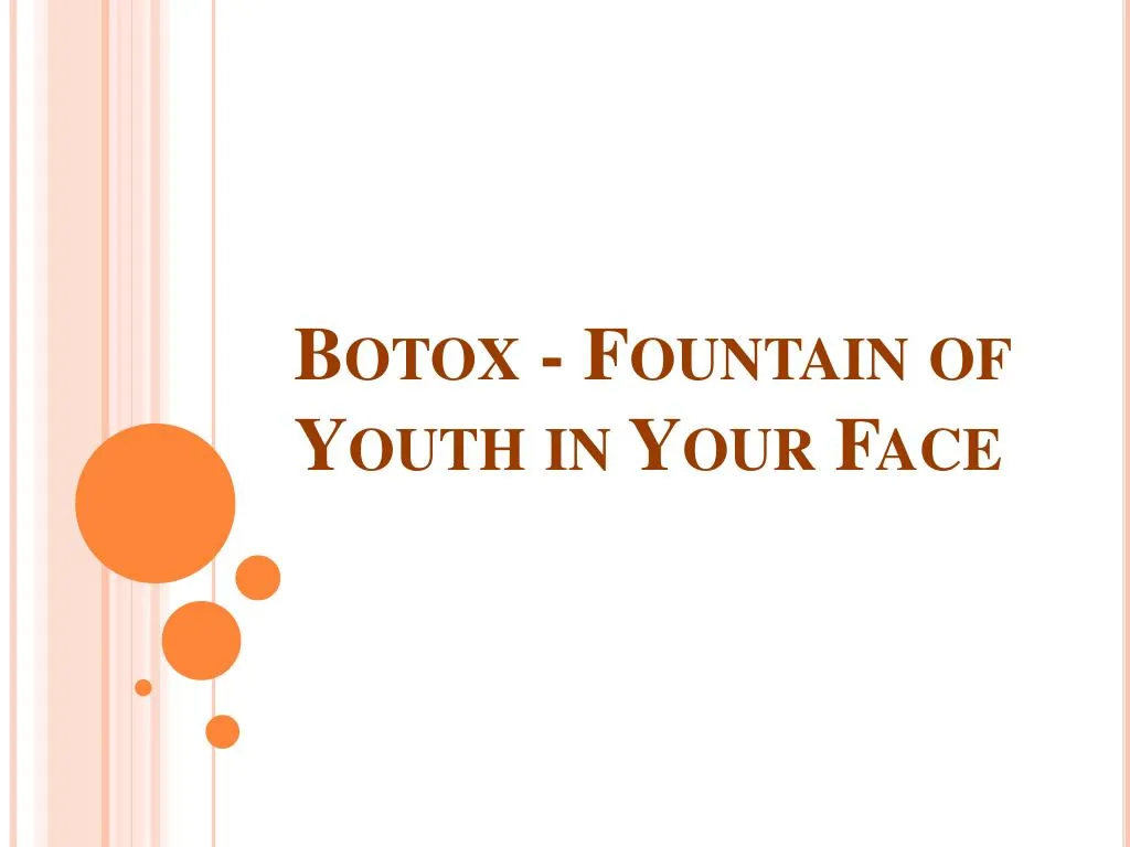 botox fountain of youth in your face n.