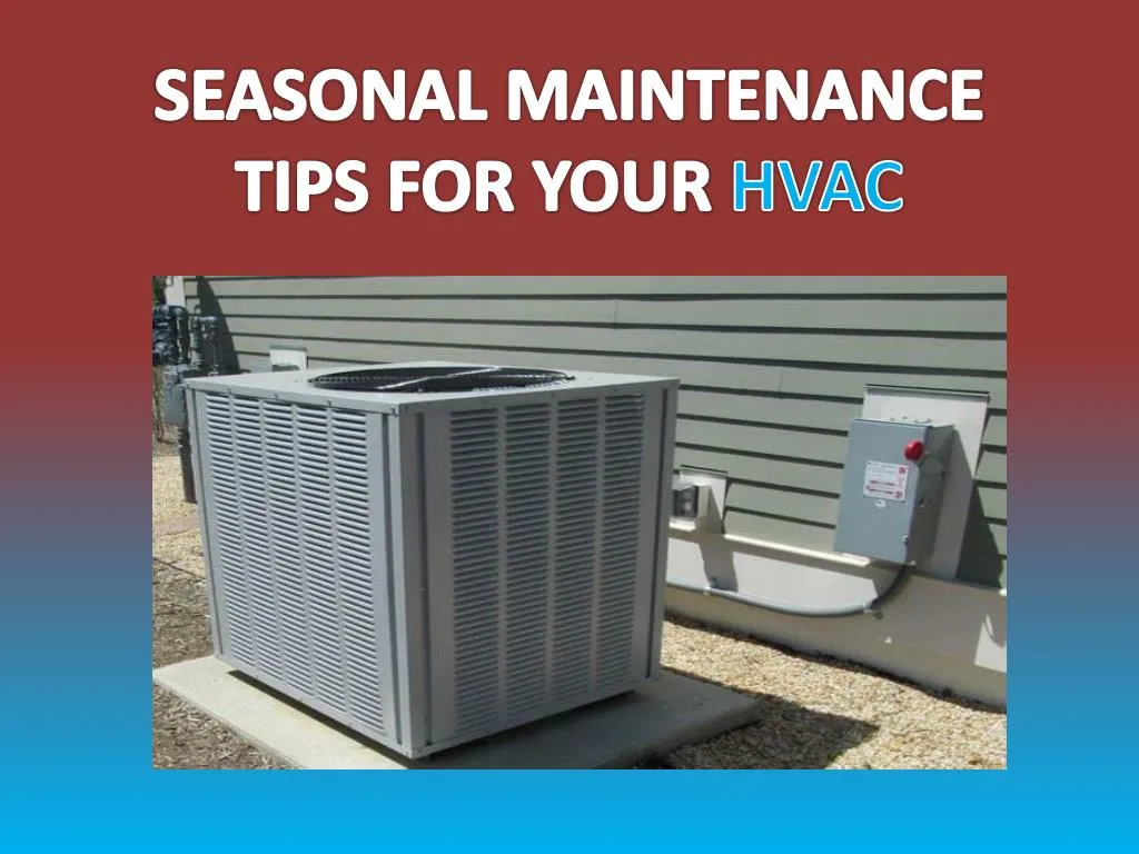 seasonal maintenance tips for your hvac n.