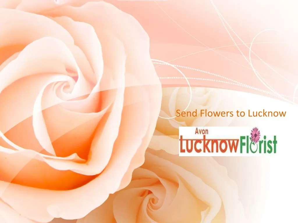 PPT Send Flowers to Lucknow PowerPoint Presentation, free download