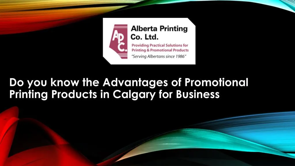 do you know the advantages of promotional printing products in calgary for business n.