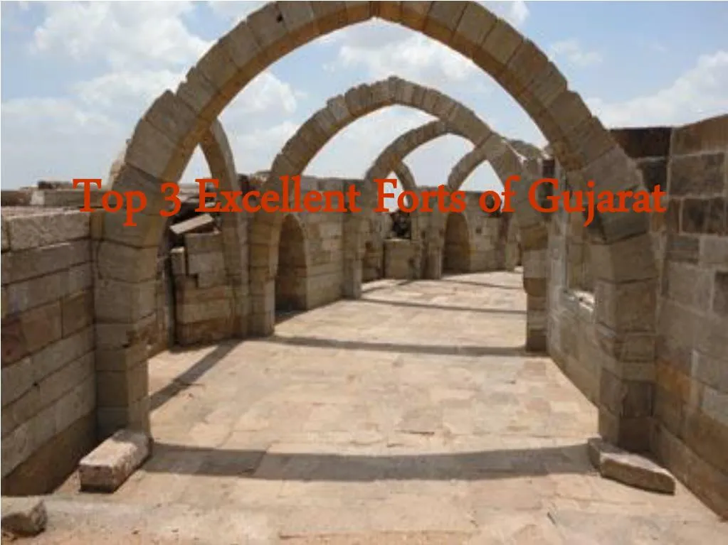 top 3 excellent forts of gujarat n.