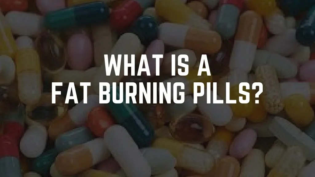 what is a fat burning pills n.