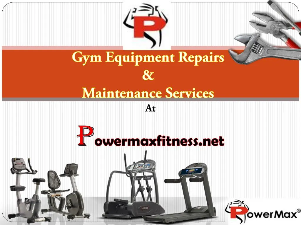 PPT Gym Equipment Repairs & Maintenance Services At Powermaxfitness