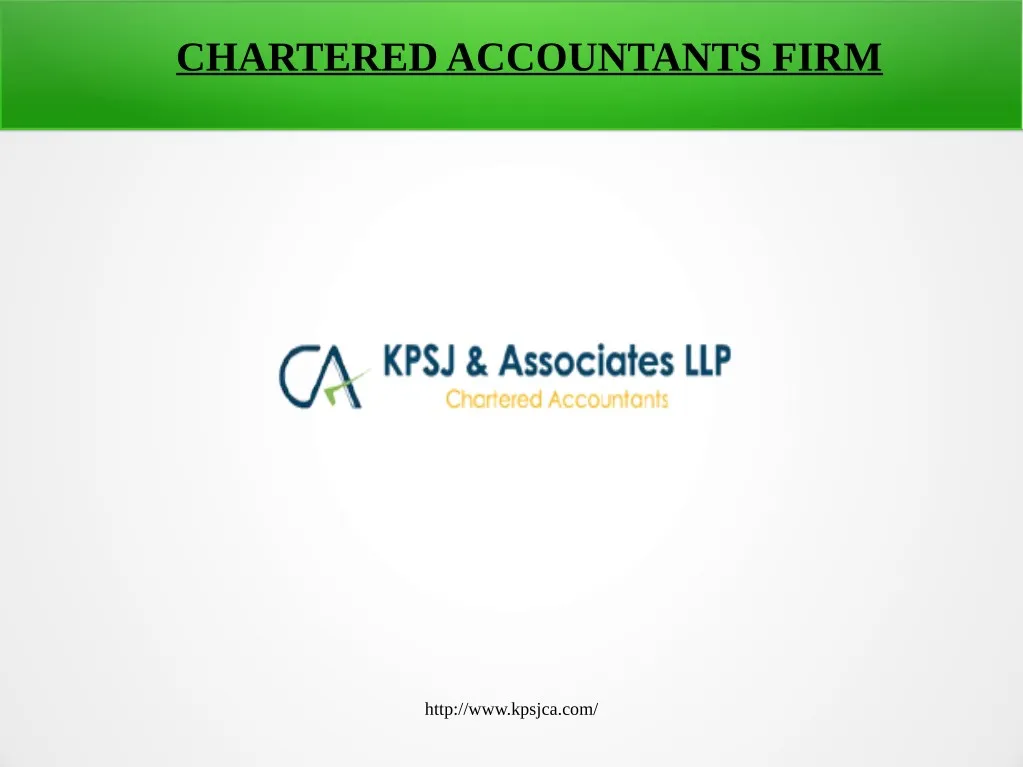PPT Top CA Firm Ahmedabad, Best CA Firm India KPSJ Associates LLP